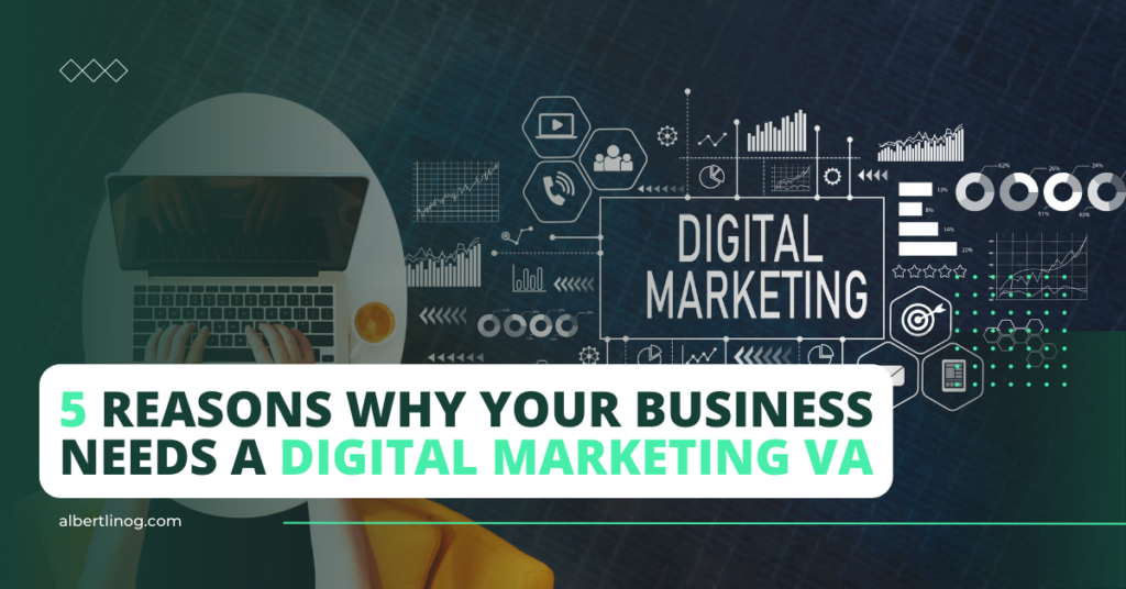 5 Reasons Why Your Business Needs a Digital Marketing VA