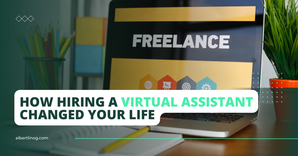 How Hiring a Virtual Assistant Changed Your Life