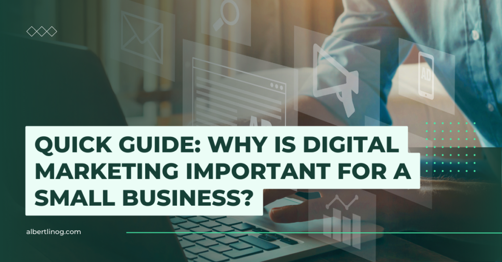 Why Is Digital Marketing Important For A Small Business