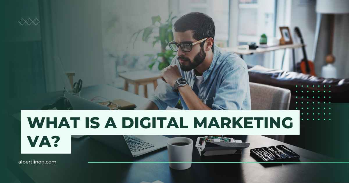 What is a Digital Marketing VA? Albert Linog